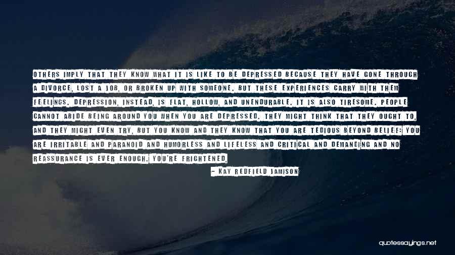 Being Yourself Around Someone Quotes By Kay Redfield Jamison Being Yourself Around Someone Quotes By Kay Redfield Jamison