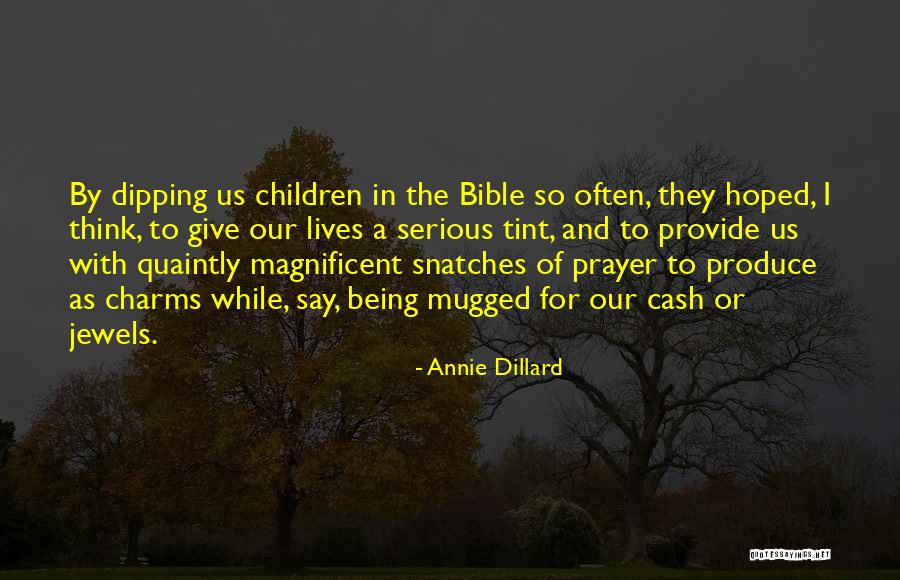 Being Yourself Bible Quotes By Annie Dillard Being Yourself Bible Quotes By Annie Dillard