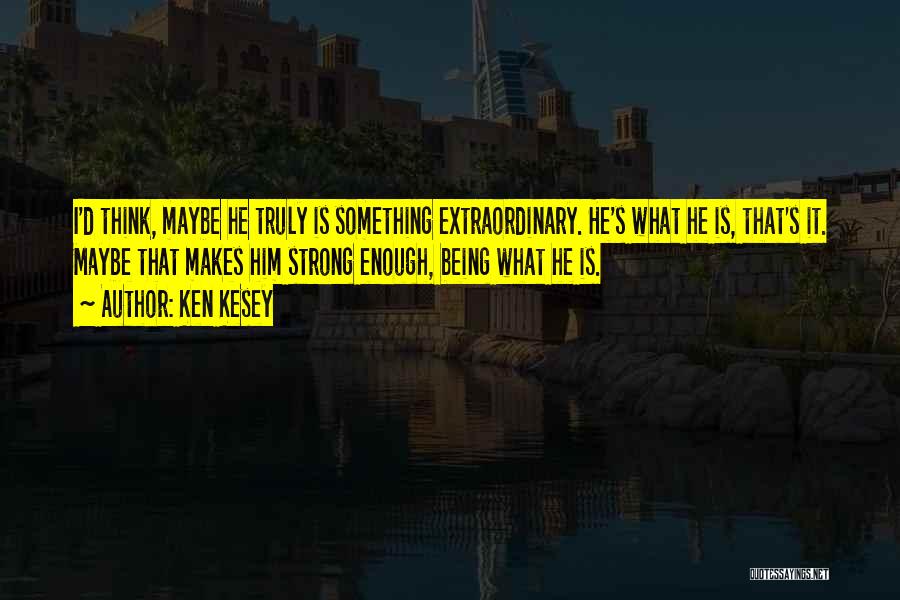 Being Yourself Inspirational Quotes By Ken Kesey
