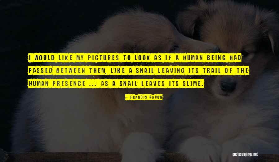 Being Yourself With Pictures Quotes By Francis Bacon Being Yourself With Pictures Quotes By Francis Bacon