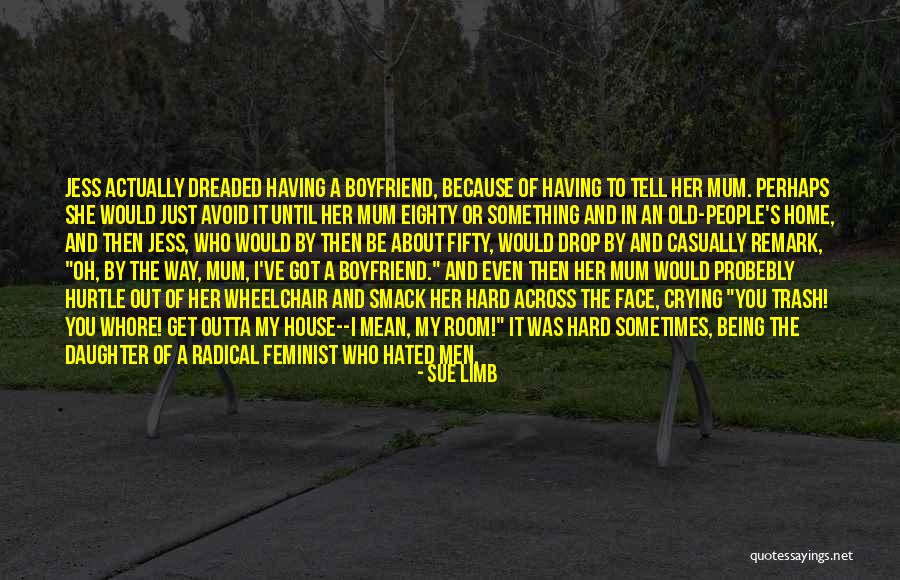 Being Yourself With Your Boyfriend Quotes By Sue Limb Being Yourself With Your Boyfriend Quotes By Sue Limb