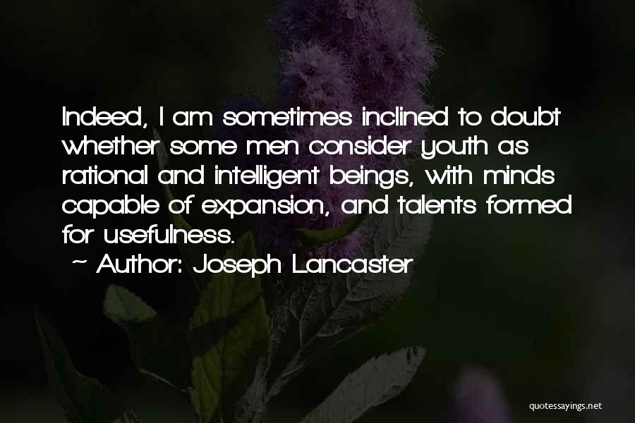 Beings Quotes By Joseph Lancaster