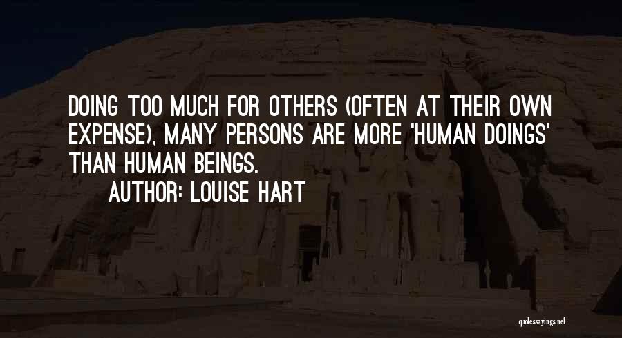 Beings Quotes By Louise Hart