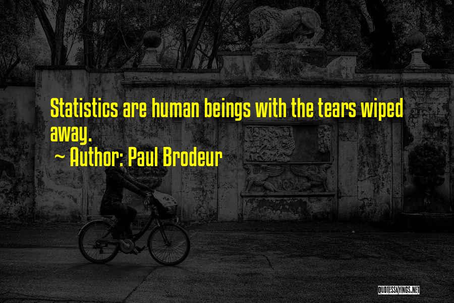 Beings Quotes By Paul Brodeur