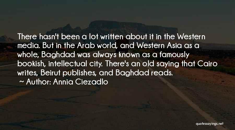 Beirut Quotes By Annia Ciezadlo