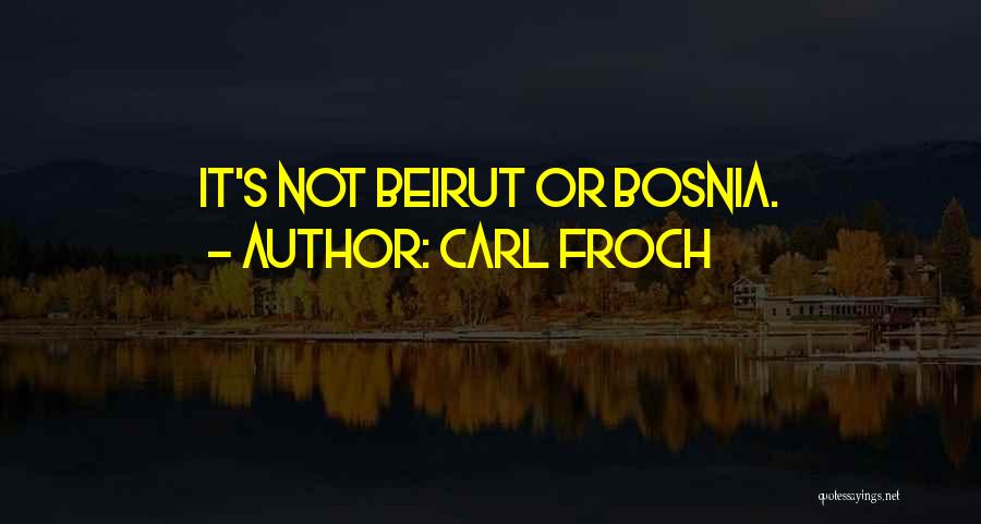 Beirut Quotes By Carl Froch