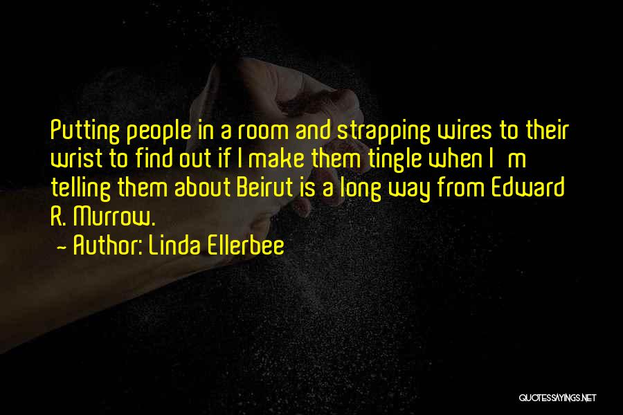 Beirut Quotes By Linda Ellerbee