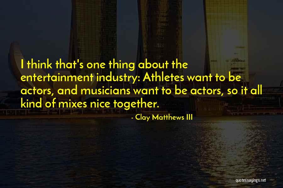Beissinger Tina Quotes By Clay Matthews III Beissinger Tina Quotes By Clay Matthews III