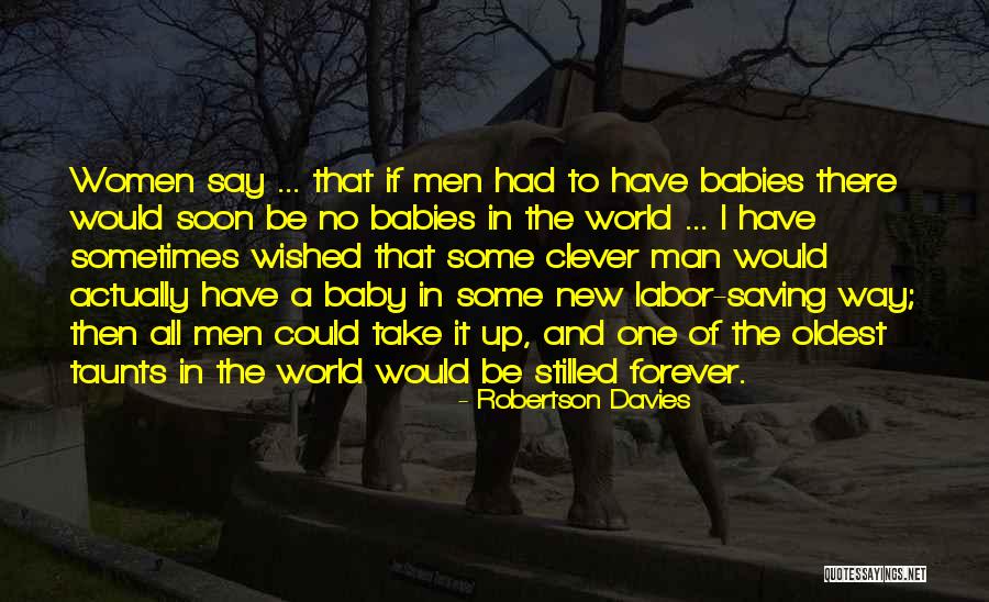 Bejachad Quotes By Robertson Davies Bejachad Quotes By Robertson Davies