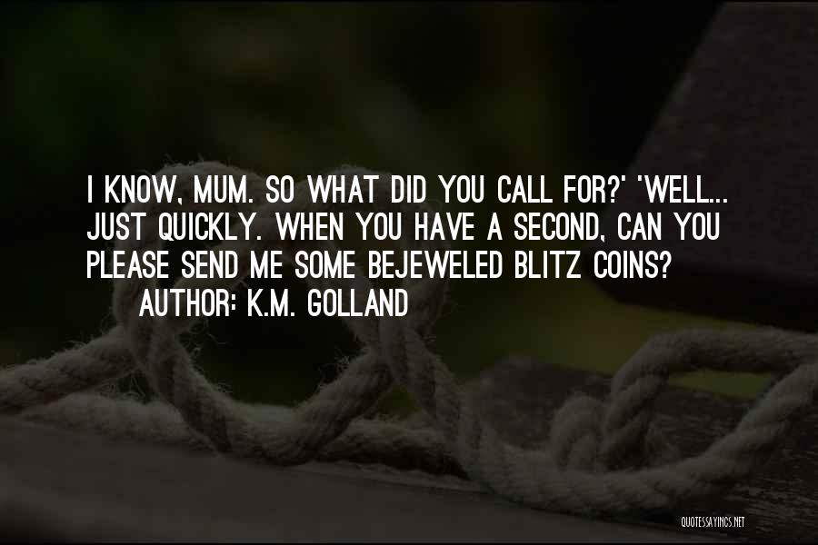 Bejeweled Quotes By K.M. Golland