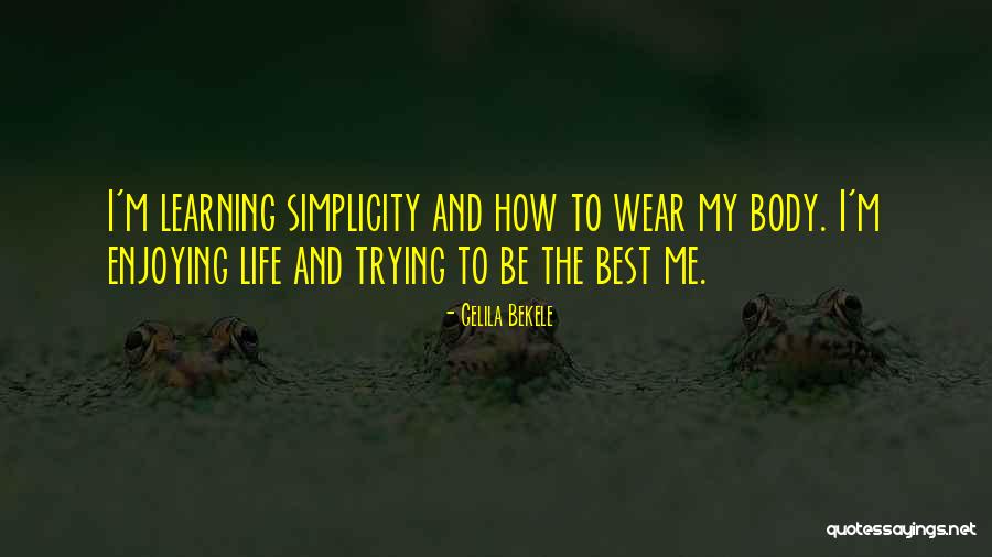 Bekele Gelila Quotes By Gelila Bekele Bekele Gelila Quotes By Gelila Bekele