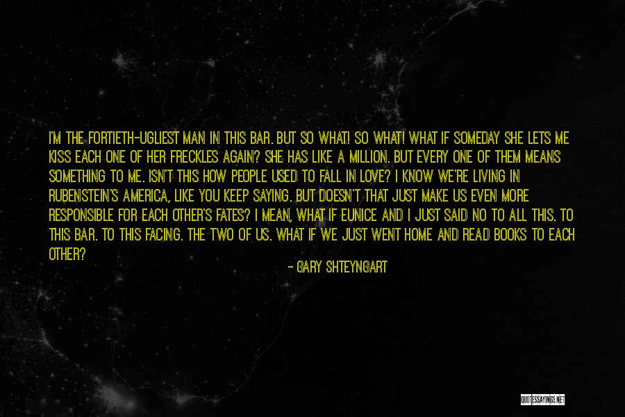 Bekende Engelse Quotes By Gary Shteyngart Bekende Engelse Quotes By Gary Shteyngart