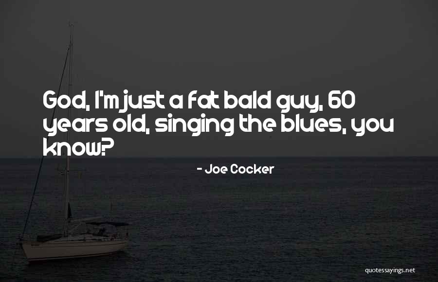 Bekende Nederlandse Quotes By Joe Cocker