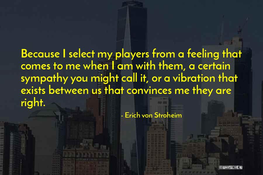 Bekerjalah Quotes By Erich Von Stroheim Bekerjalah Quotes By Erich Von Stroheim