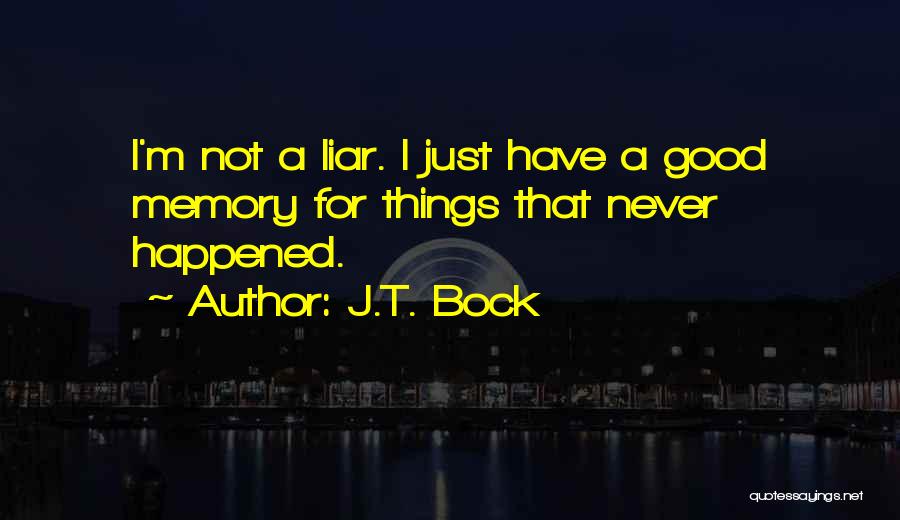 Bekki Nill Quotes By J.T. Bock