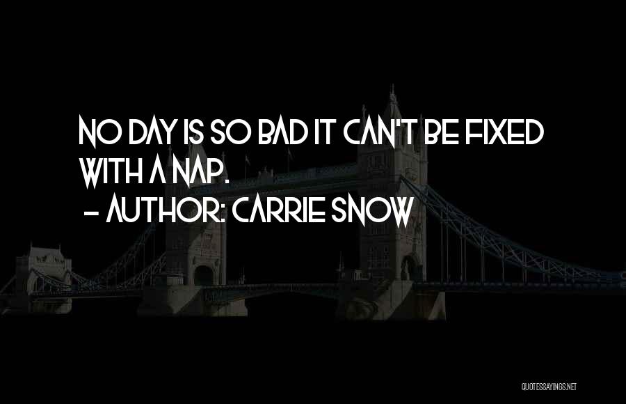 Bekri Meze Quotes By Carrie Snow