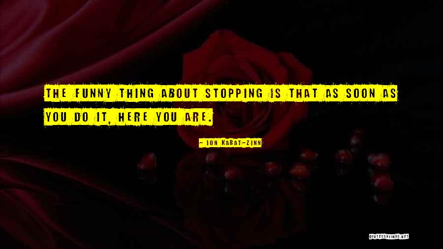 Bektas Family Quotes By Jon Kabat-Zinn Bektas Family Quotes By Jon Kabat-Zinn