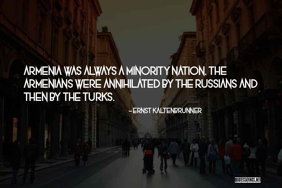 Bektemir Melekuziev Quotes By Ernst Kaltenbrunner Bektemir Melekuziev Quotes By Ernst Kaltenbrunner