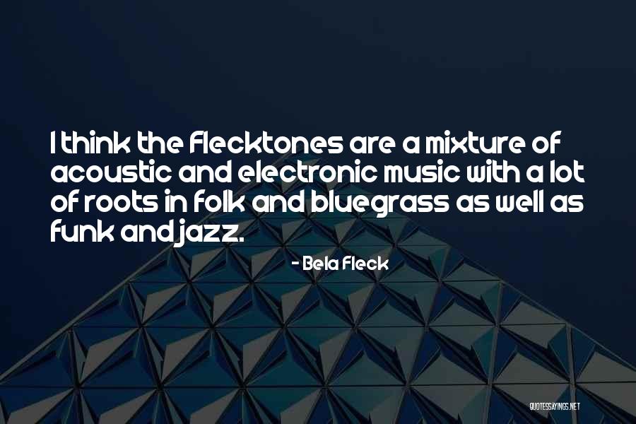 Bela Fleck Quotes 78569