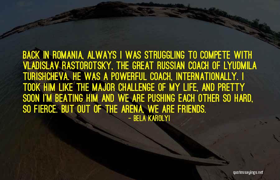 Bela Karolyi Quotes 1522344