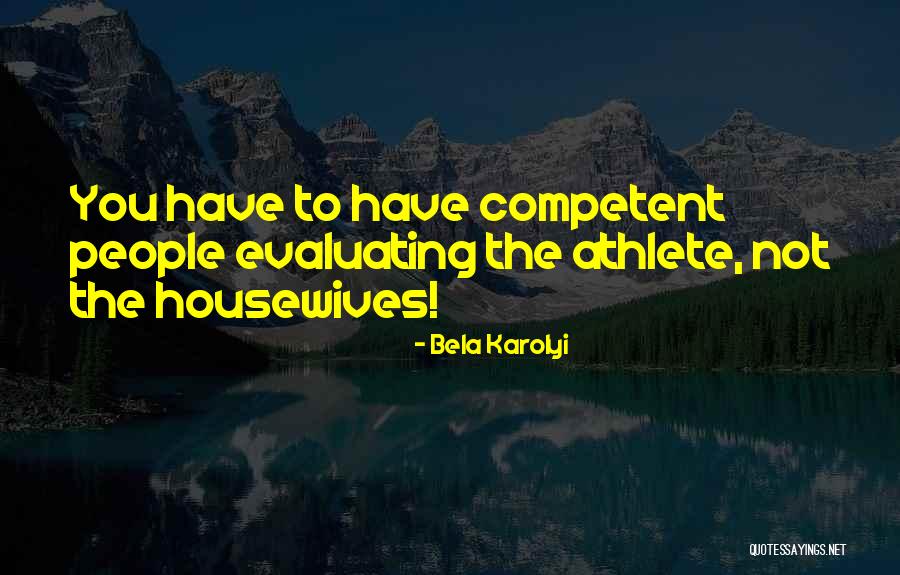 Bela Karolyi Quotes 386880