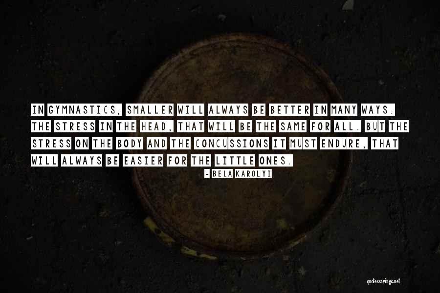 Bela Karolyi Quotes 753827 Bela Karolyi Quotes 753827