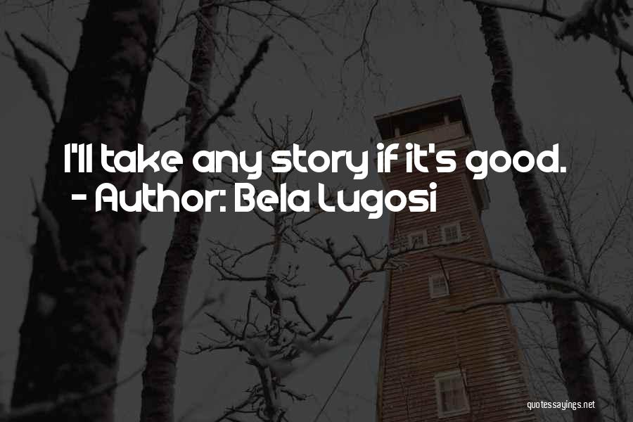 Bela Lugosi Quotes 1292758