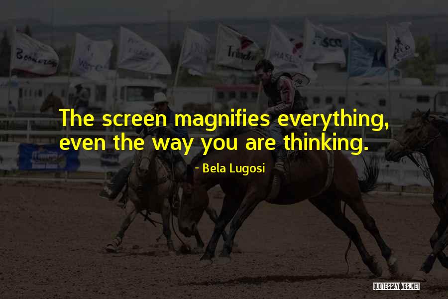 Bela Quotes By Bela Lugosi Bela Quotes By Bela Lugosi