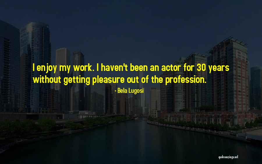 Bela Quotes By Bela Lugosi Bela Quotes By Bela Lugosi