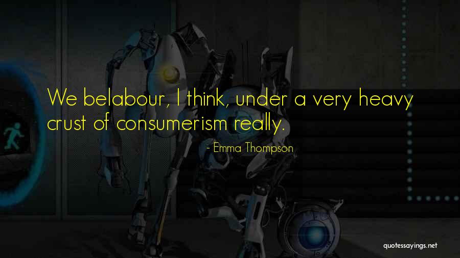 Belabour Quotes By Emma Thompson Belabour Quotes By Emma Thompson