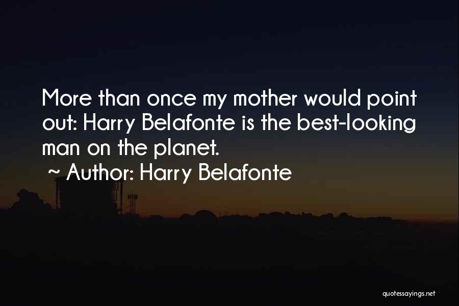 Belafonte Quotes By Harry Belafonte