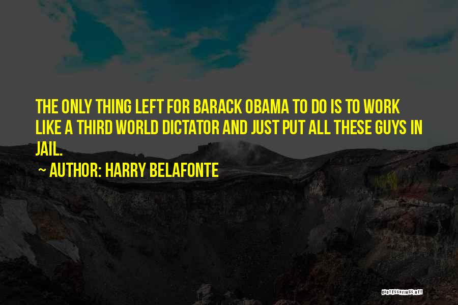 Belafonte Quotes By Harry Belafonte