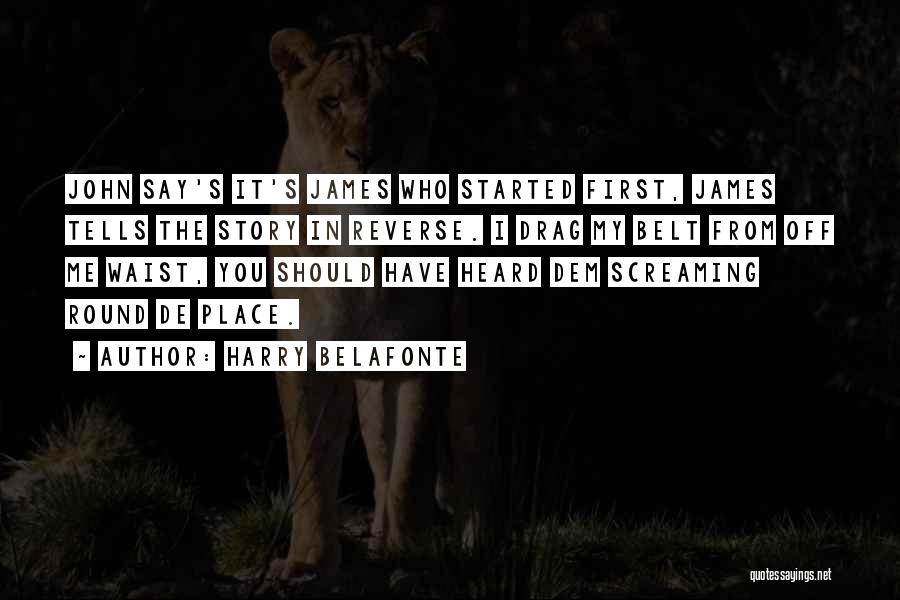 Belafonte Quotes By Harry Belafonte