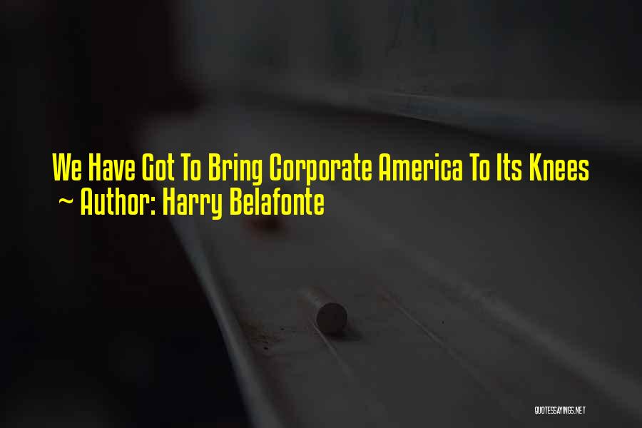 Belafonte Quotes By Harry Belafonte