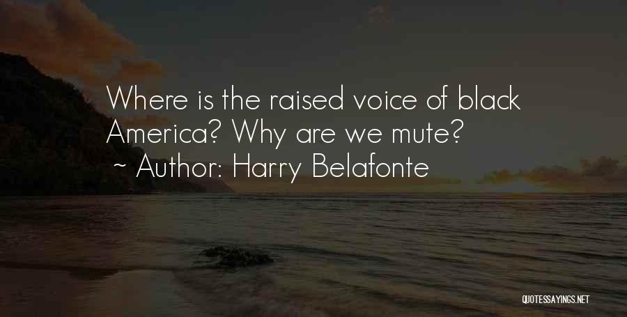 Belafonte Quotes By Harry Belafonte