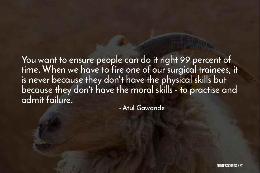 Belah Duren Quotes By Atul Gawande Belah Duren Quotes By Atul Gawande