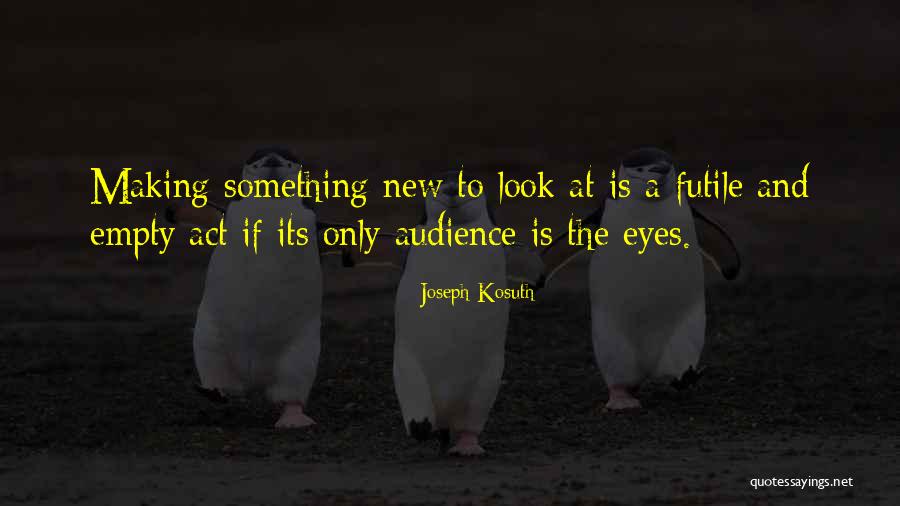 Belah Duren Quotes By Joseph Kosuth Belah Duren Quotes By Joseph Kosuth