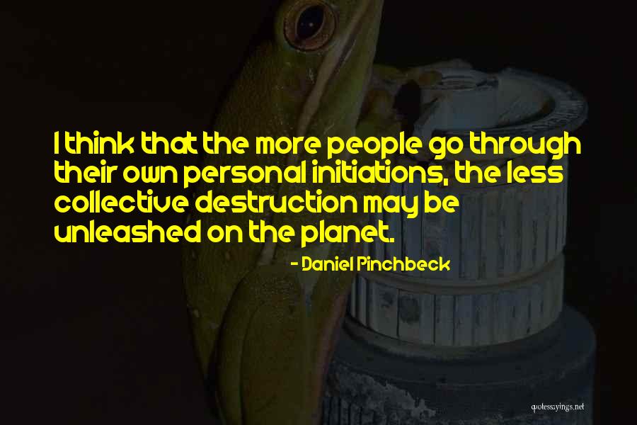 Belak Wheels Quotes By Daniel Pinchbeck Belak Wheels Quotes By Daniel Pinchbeck