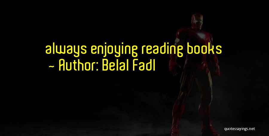 Belal Fadl Quotes 2268148