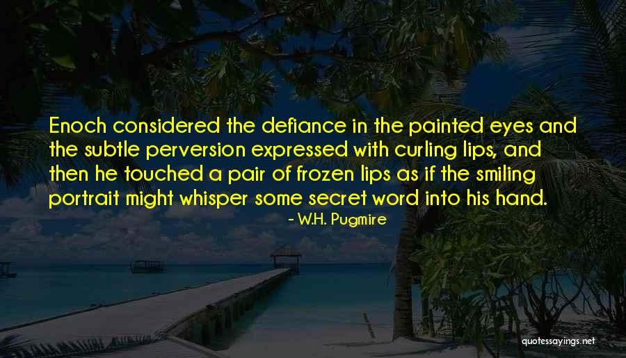 Belastbarkeit Quotes By W.H. Pugmire Belastbarkeit Quotes By W.H. Pugmire