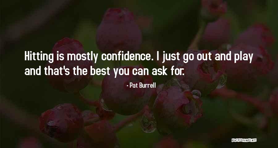 Belayed Climbing Quotes By Pat Burrell Belayed Climbing Quotes By Pat Burrell