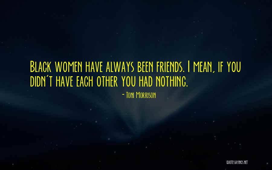 Belayed It Quotes By Toni Morrison Belayed It Quotes By Toni Morrison