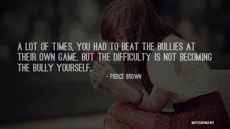 Belcaro Basics Quotes By Pierce Brown Belcaro Basics Quotes By Pierce Brown