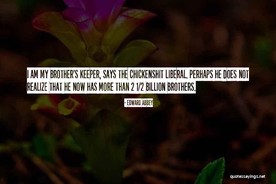 Belcheve Quotes By Edward Abbey Belcheve Quotes By Edward Abbey