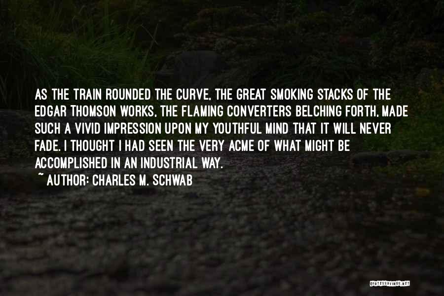 Belching Quotes By Charles M. Schwab