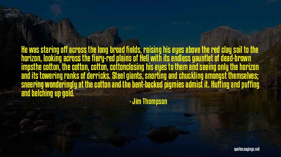 Belching Quotes By Jim Thompson