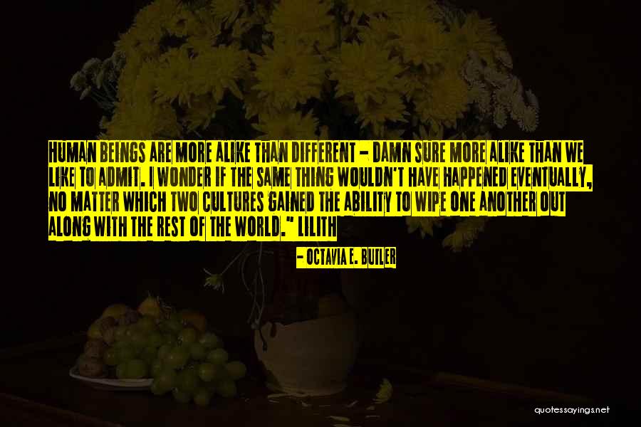 Beldar Conehead Quotes By Octavia E. Butler Beldar Conehead Quotes By Octavia E. Butler
