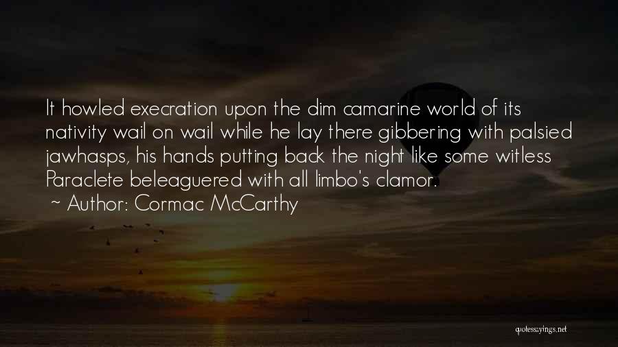 Beleaguered Quotes By Cormac McCarthy
