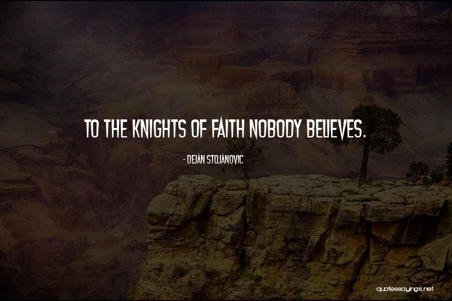 Beleif Quotes By Dejan Stojanovic Beleif Quotes By Dejan Stojanovic