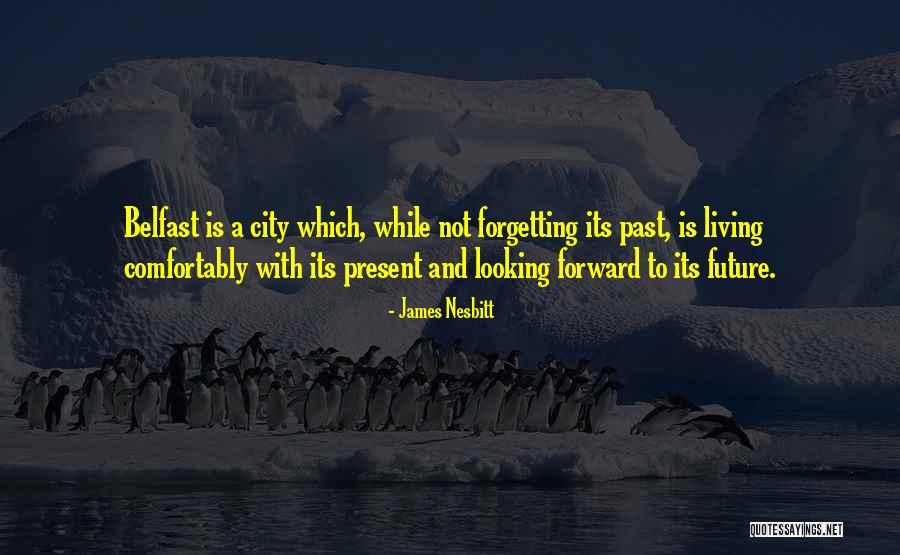 Belfast City Quotes By James Nesbitt Belfast City Quotes By James Nesbitt